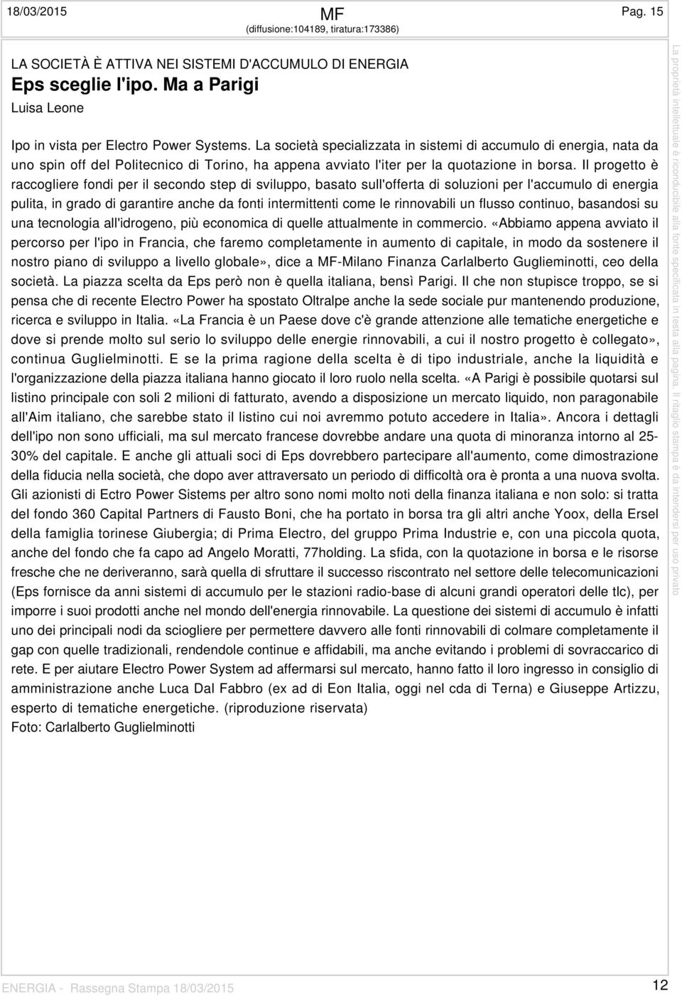 Il progetto è raccogliere fondi per il secondo step di sviluppo, basato sull'offerta di soluzioni per l'accumulo di energia pulita, in grado di garantire anche da fonti intermittenti come le