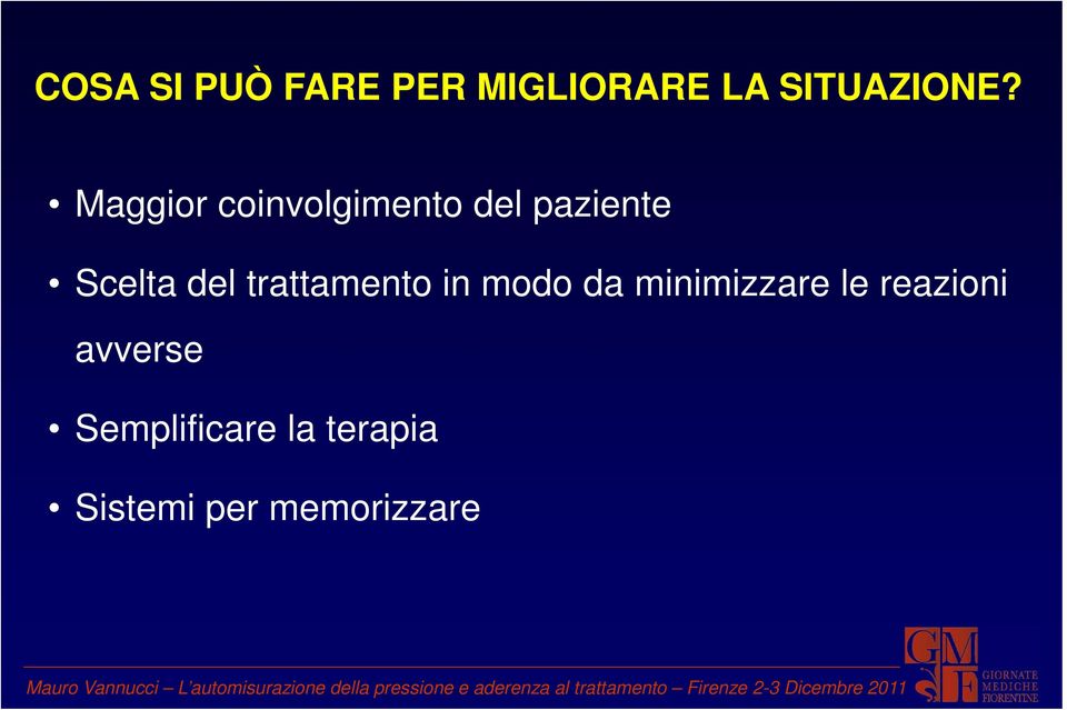 trattamento in modo da minimizzare le reazioni