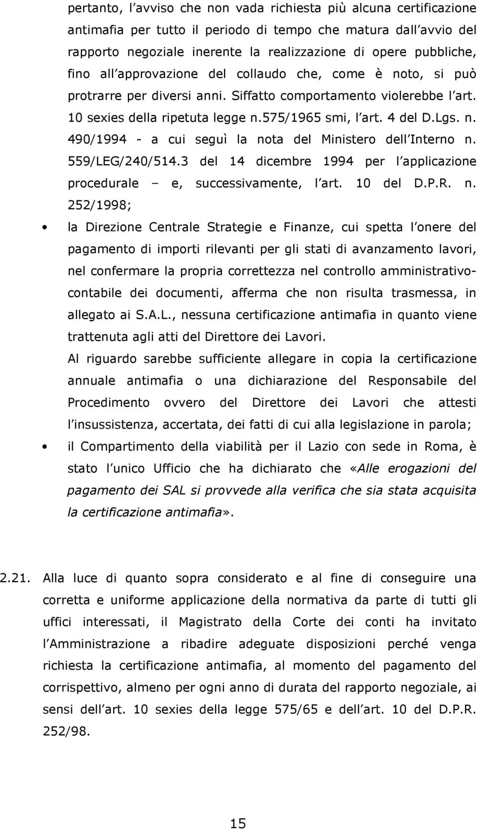 559/LEG/240/514.3 del 14 dicembre 1994 per l applicazione procedurale e, successivamente, l art. 10 del D.P.R. n.