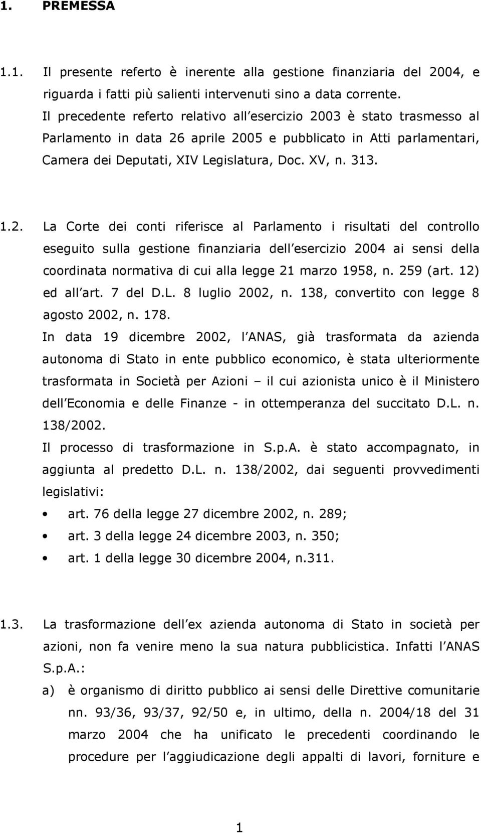 03 è stato trasmesso al Parlamento in data 26