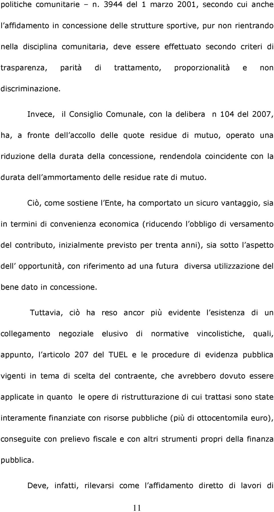 parità di trattamento, proporzionalità e non discriminazione.