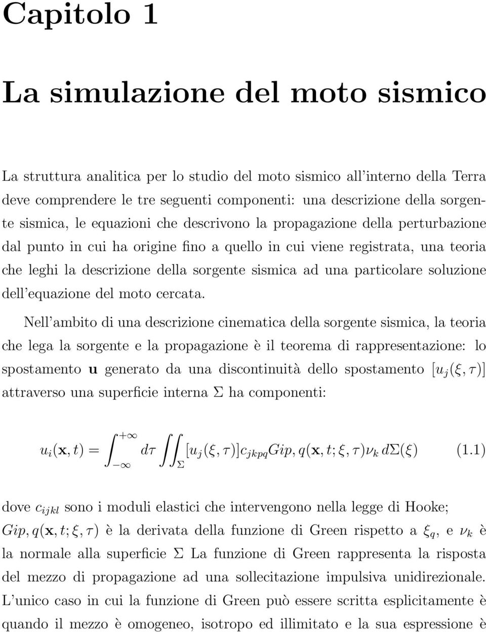 ad una particolare soluzione dell equazione del moto cercata.