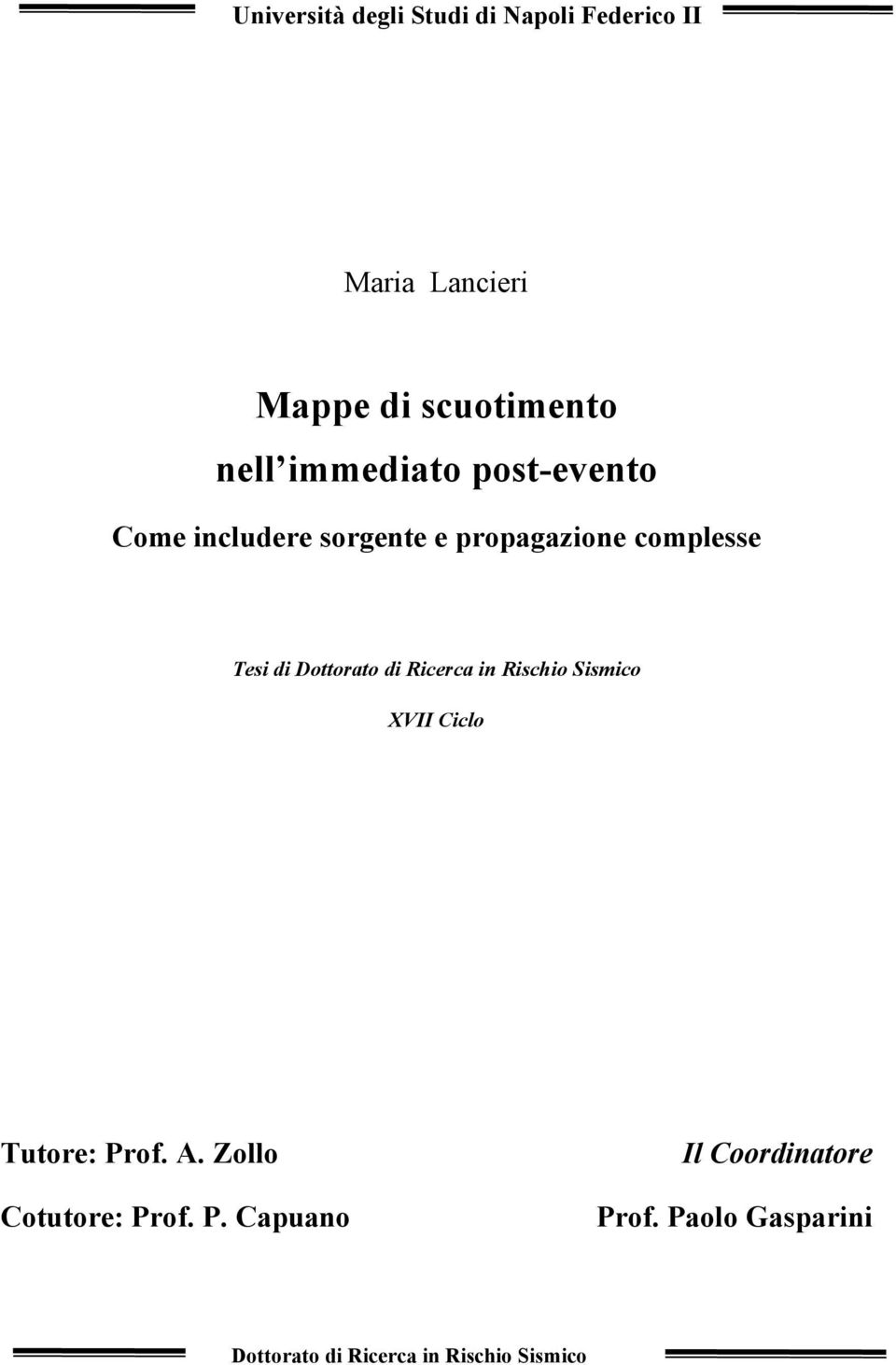 complesse Tesi di Dottorato di Ricerca in Rischio Sismico XVII Ciclo Tutore: Prof. A.