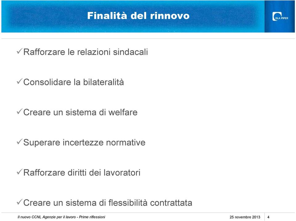 Rafforzare diritti dei lavoratori Creare un sistema di flessibilità