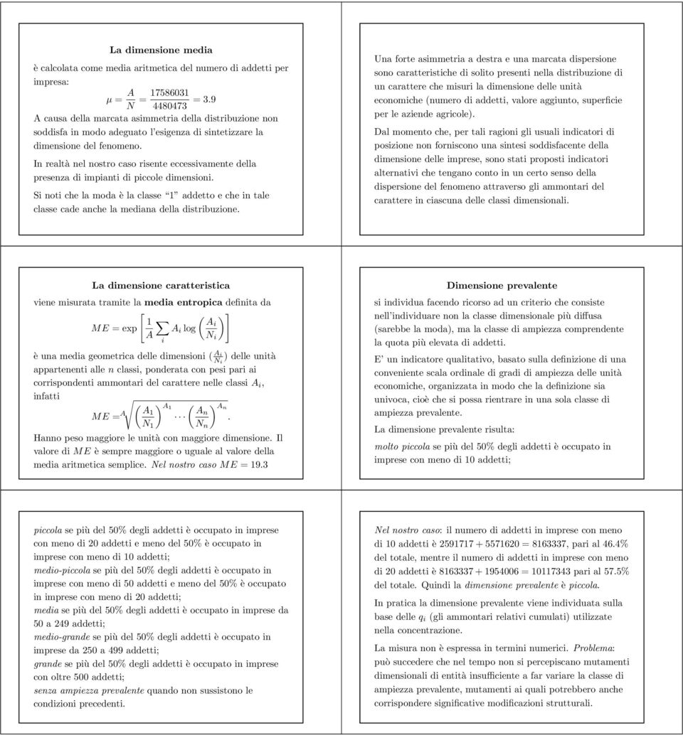 In realtà nel nostro caso risente eccessivamente della presenza di impianti di piccole dimensioni.