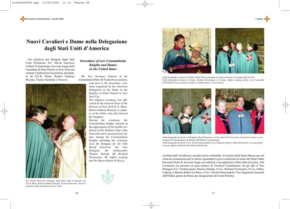 David Garrison, Collare Costantiniano, ha avuto luogo nella Cattedrale di Saint Patrick in New York una solenne Celebrazione Eucaristica, presieduta da S.E.R. Mons.