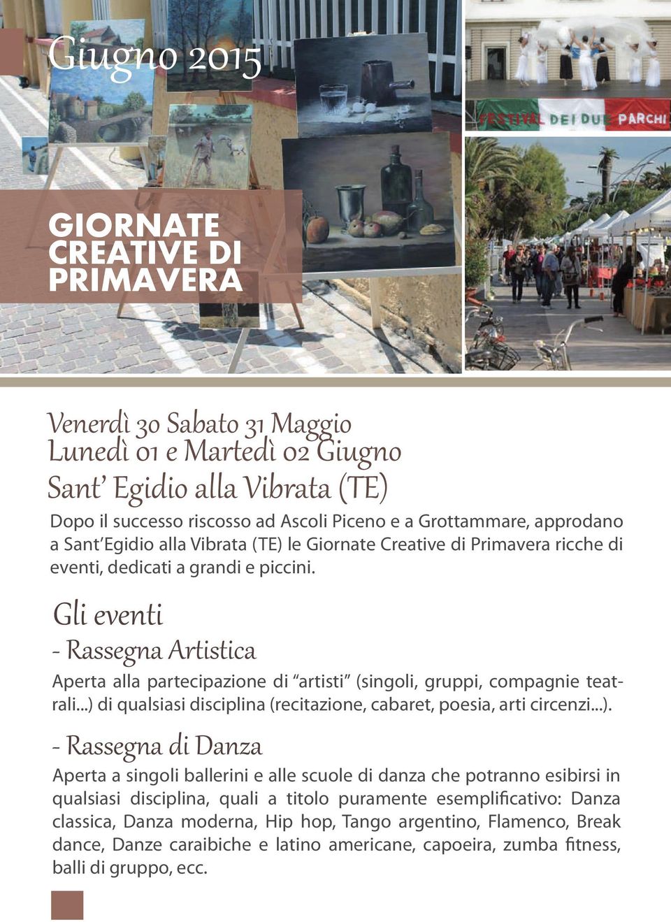 Gli eventi - Rassegna Artistica Aperta alla partecipazione di artisti (singoli, gruppi, compagnie teatrali...) 