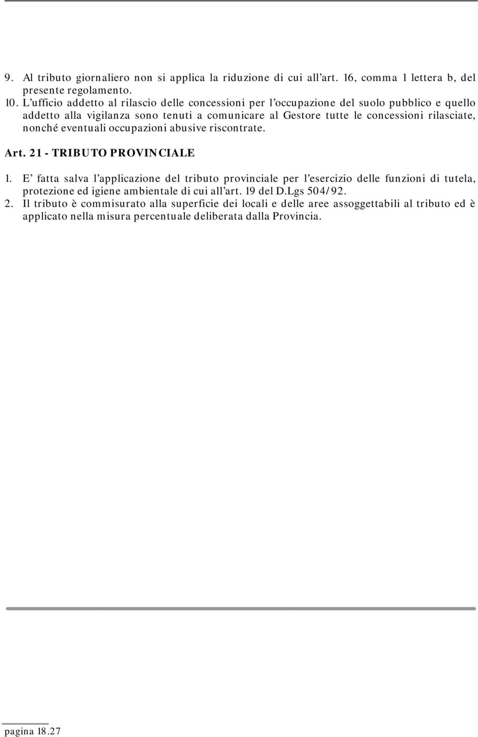 rilasciate, nonché eventuali occupazioni abusive riscontrate. Art. 21 - TRIBUTO PROVINCIALE 1.