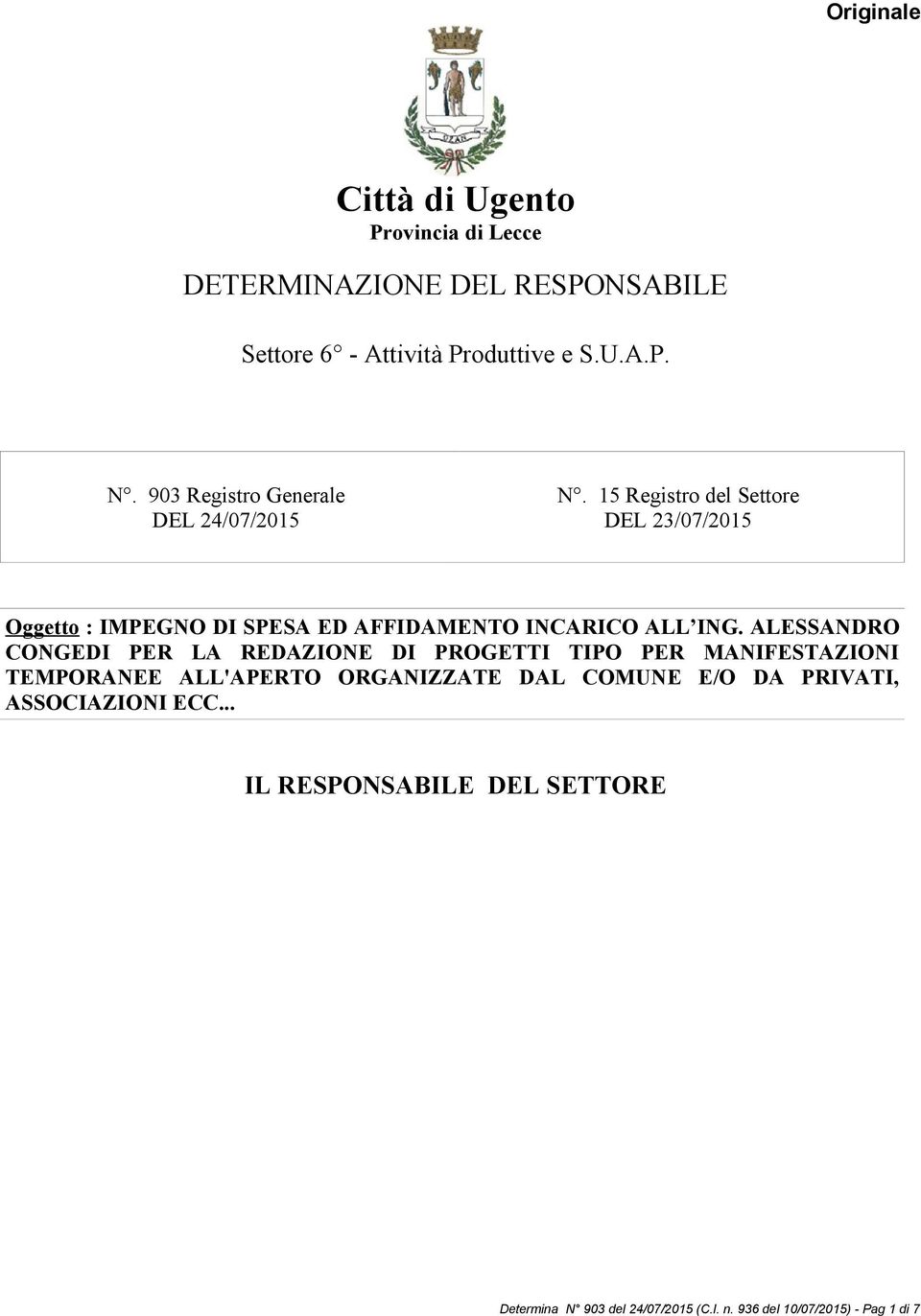 15 Registro del Settore DEL 23/07/2015 Oggetto : IMPEGNO DI SPESA ED AFFIDAMENTO INCARICO ALL ING.