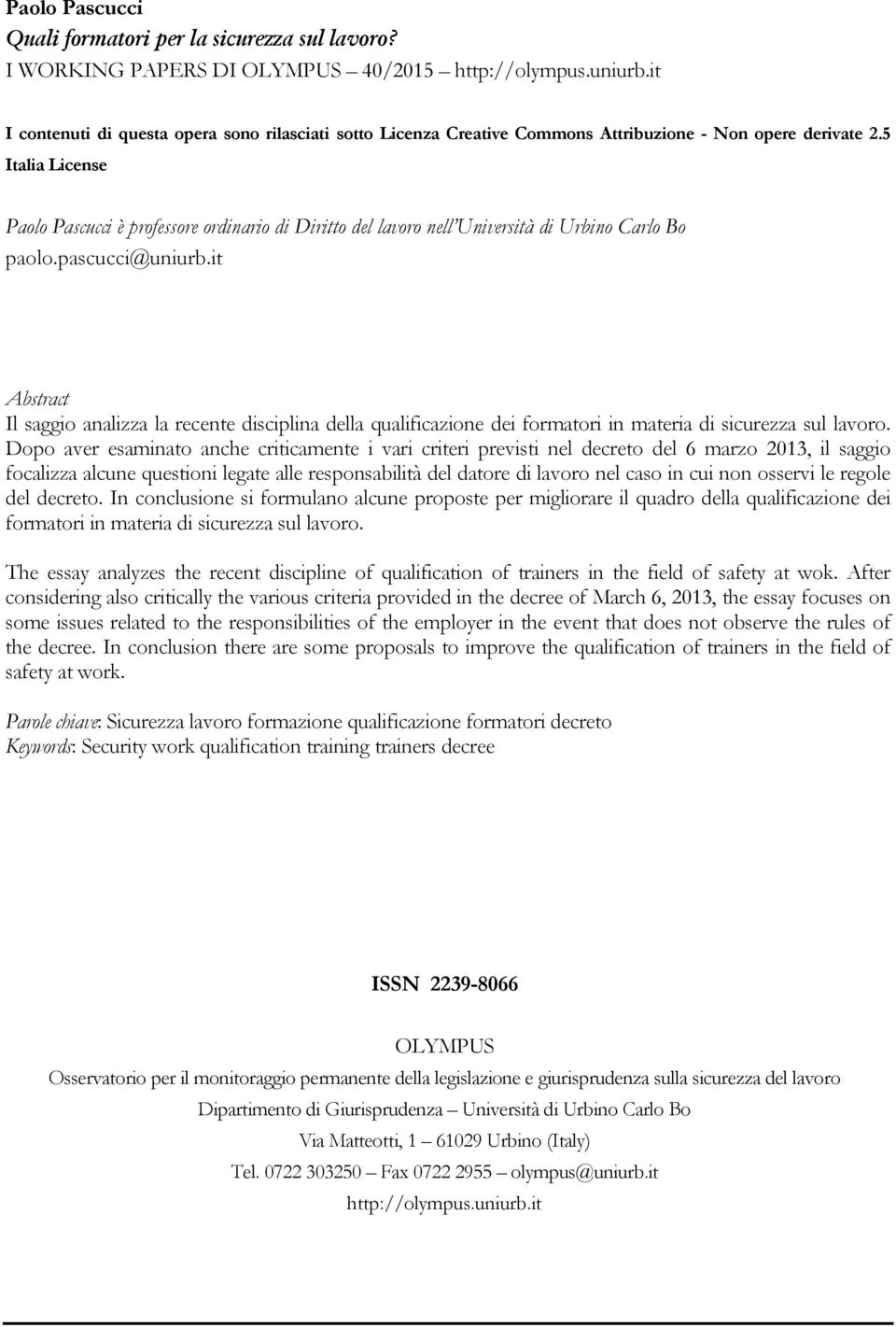 5 Italia License Paolo Pascucci è professore ordinario di Diritto del lavoro nell Università di Urbino Carlo Bo paolo.pascucci@uniurb.