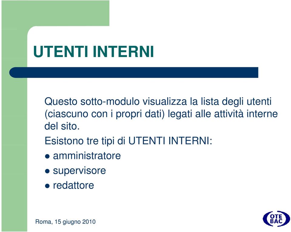 legati alle attività interne del sito.