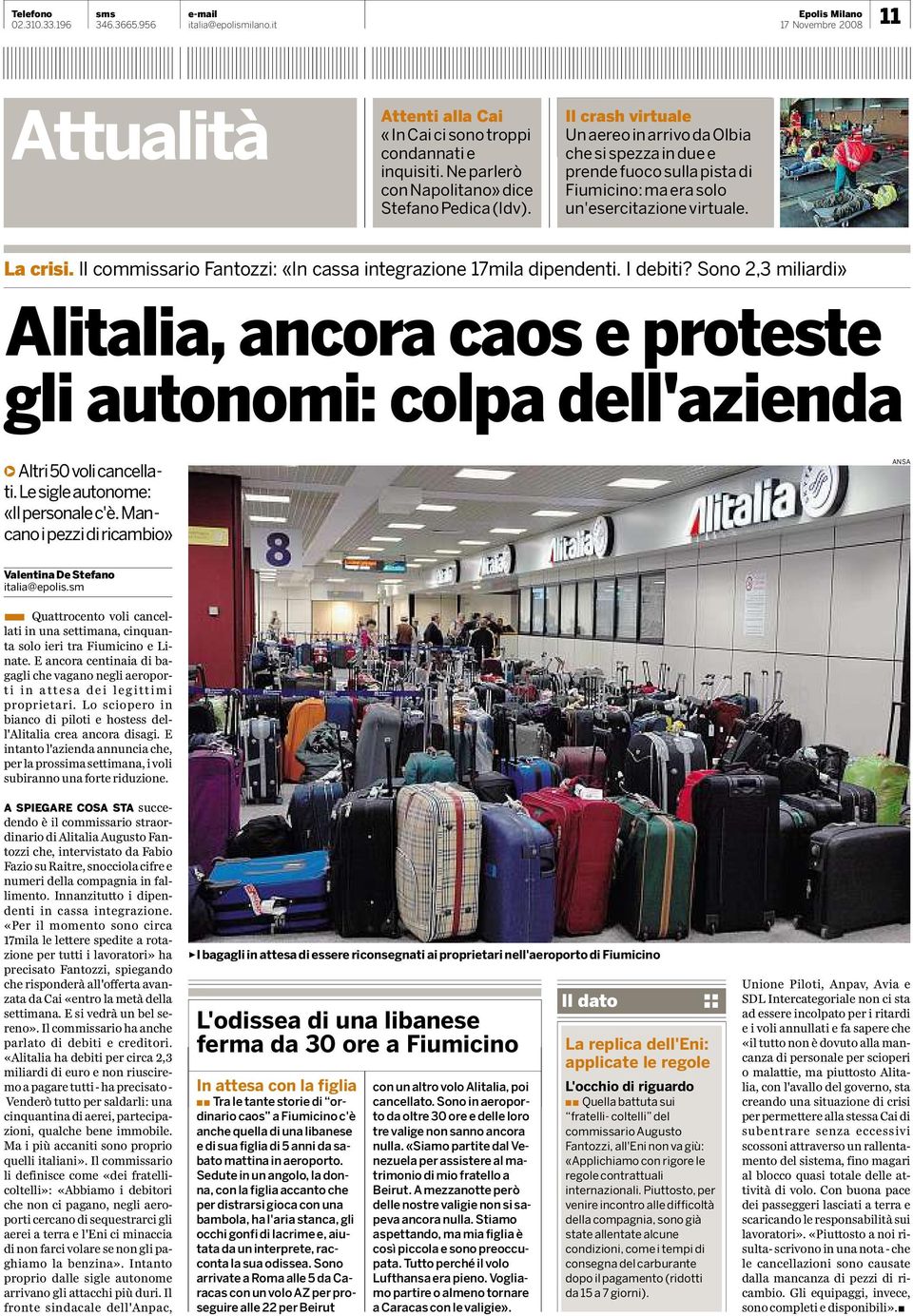 Il commissario Fantozzi: «In cassa integrazione mila dipendenti. Idebiti? Sono 2,3 miliardi» ita ia a ora ao e rote te g i a to o i o ade a ie da q ltri volicancella ti.