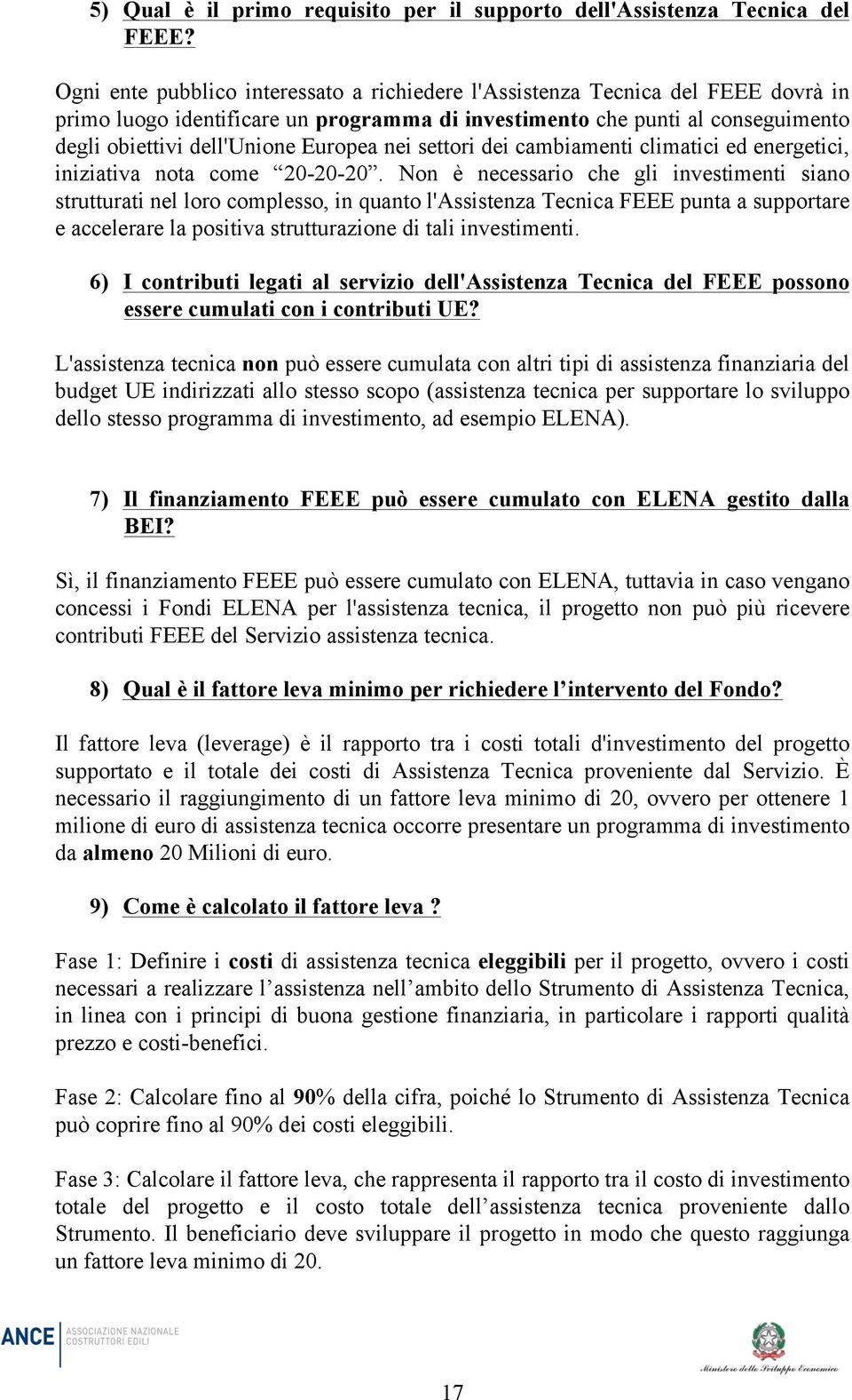 nei settori dei cambiamenti climatici ed energetici, iniziativa nota come 20-20-20.