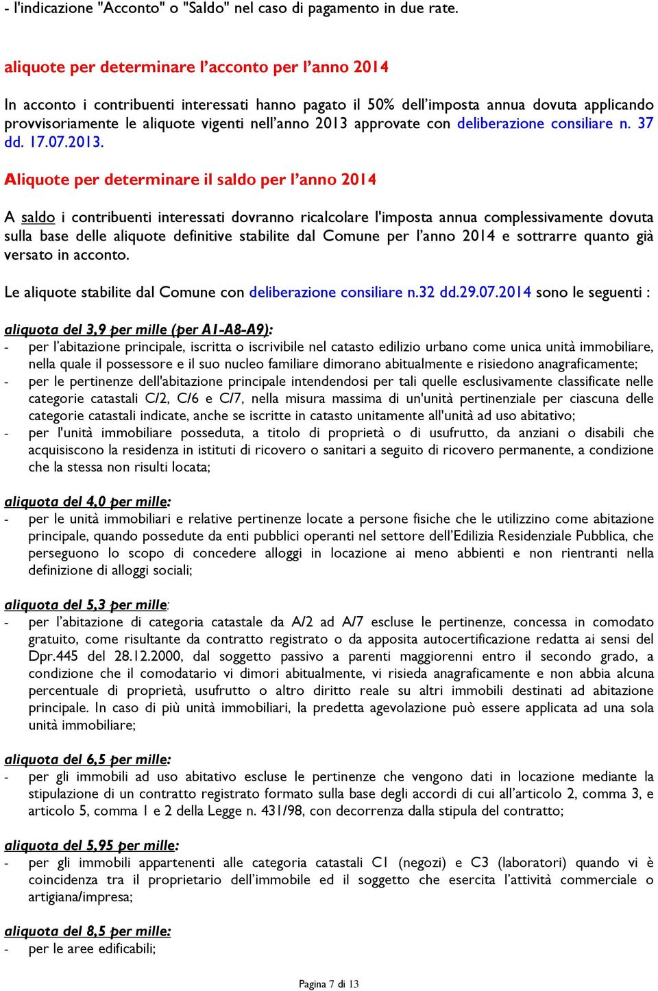 approvate con deliberazione consiliare n. 37 dd. 17.07.2013.