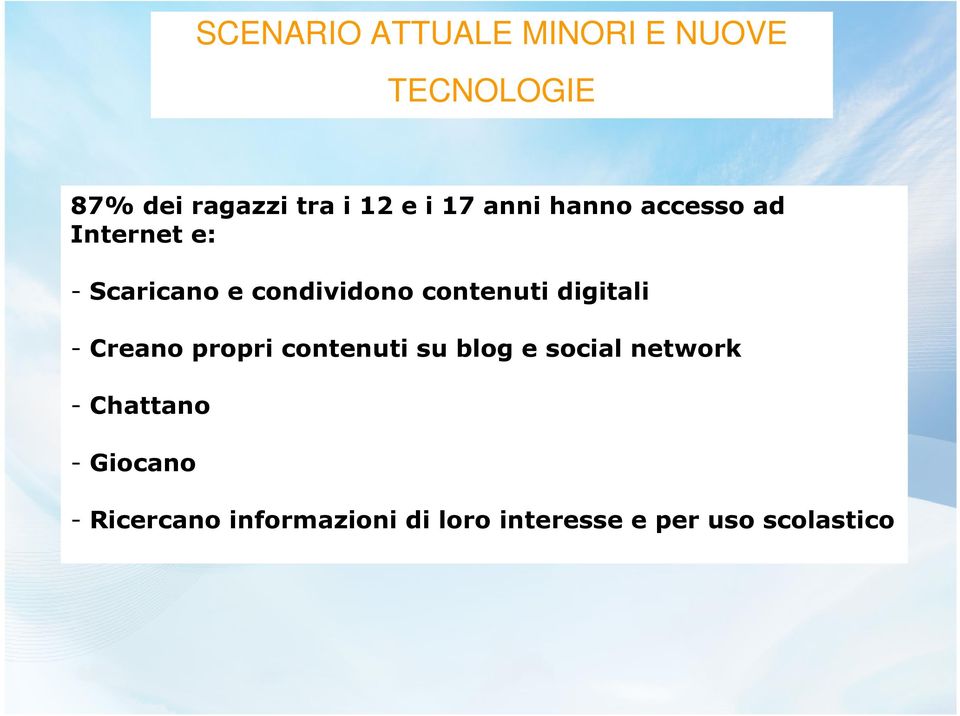 digitali - Creano propri contenuti su blog e social network - Chattano -