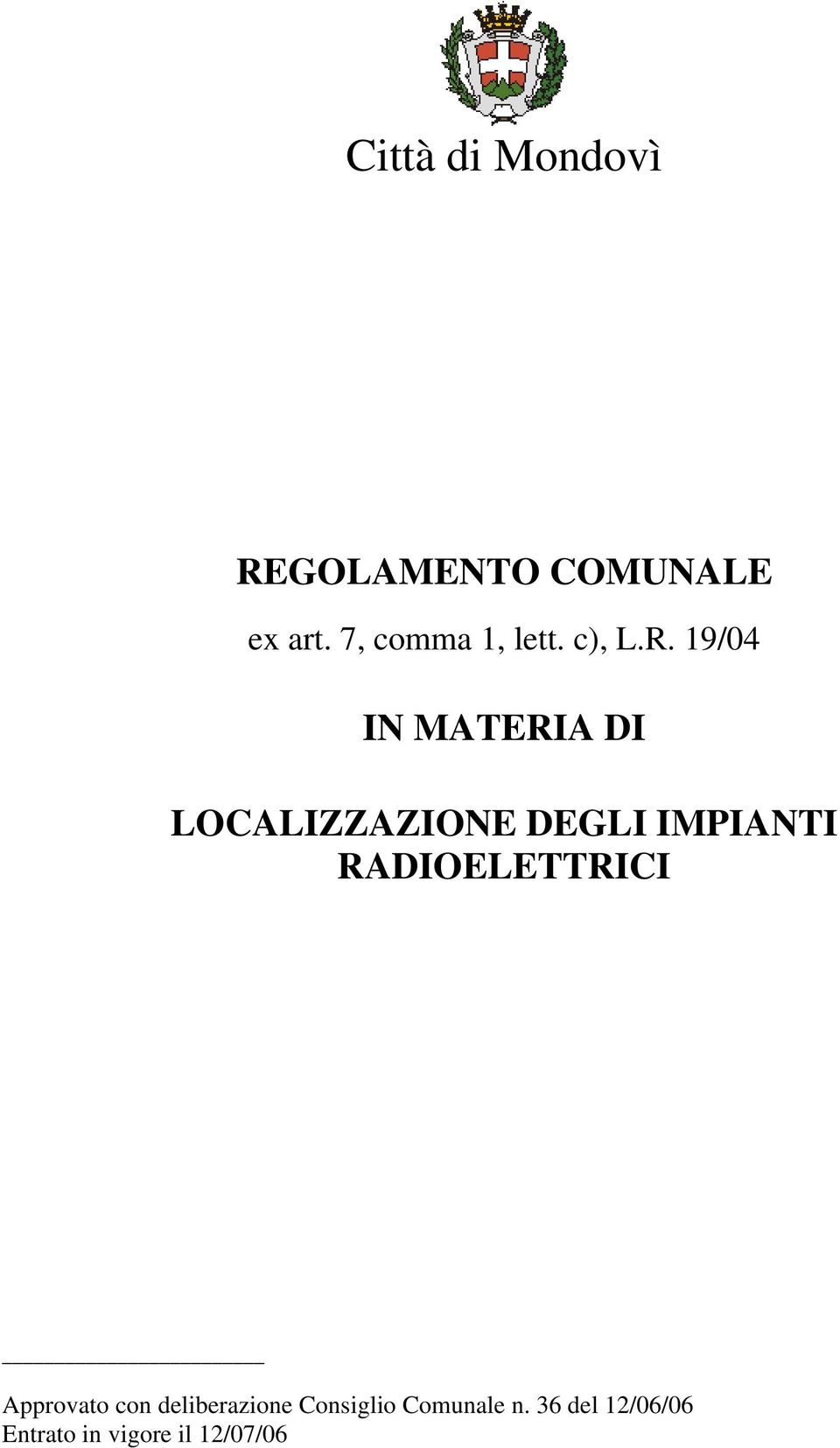 19/04 IN MATERIA DI LOCALIZZAZIONE DEGLI IMPIANTI