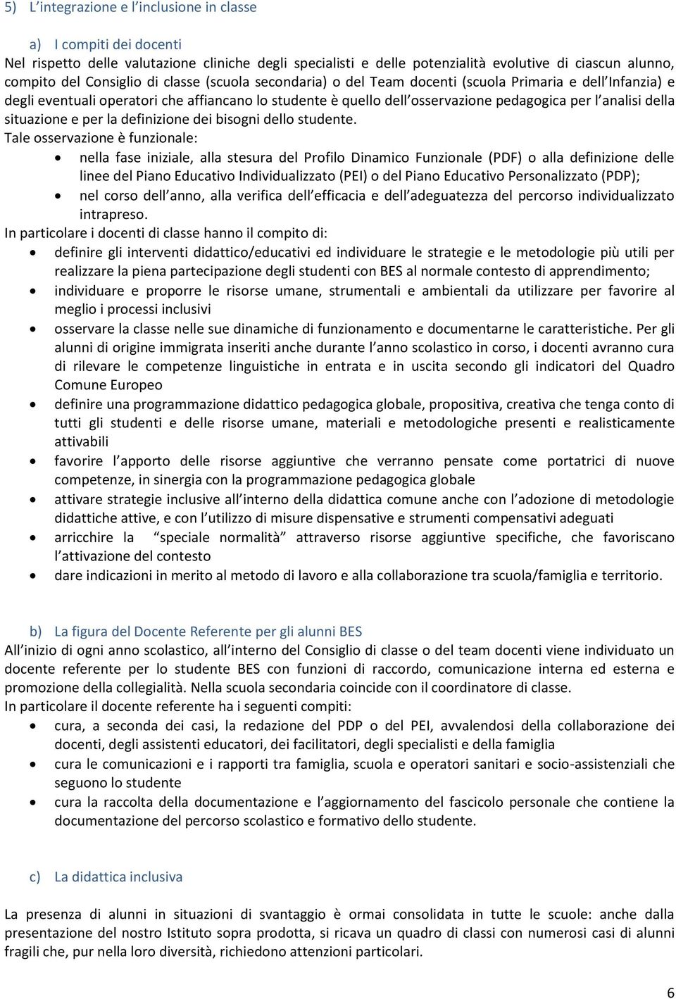 situazione e per la definizione dei bisogni dello studente.