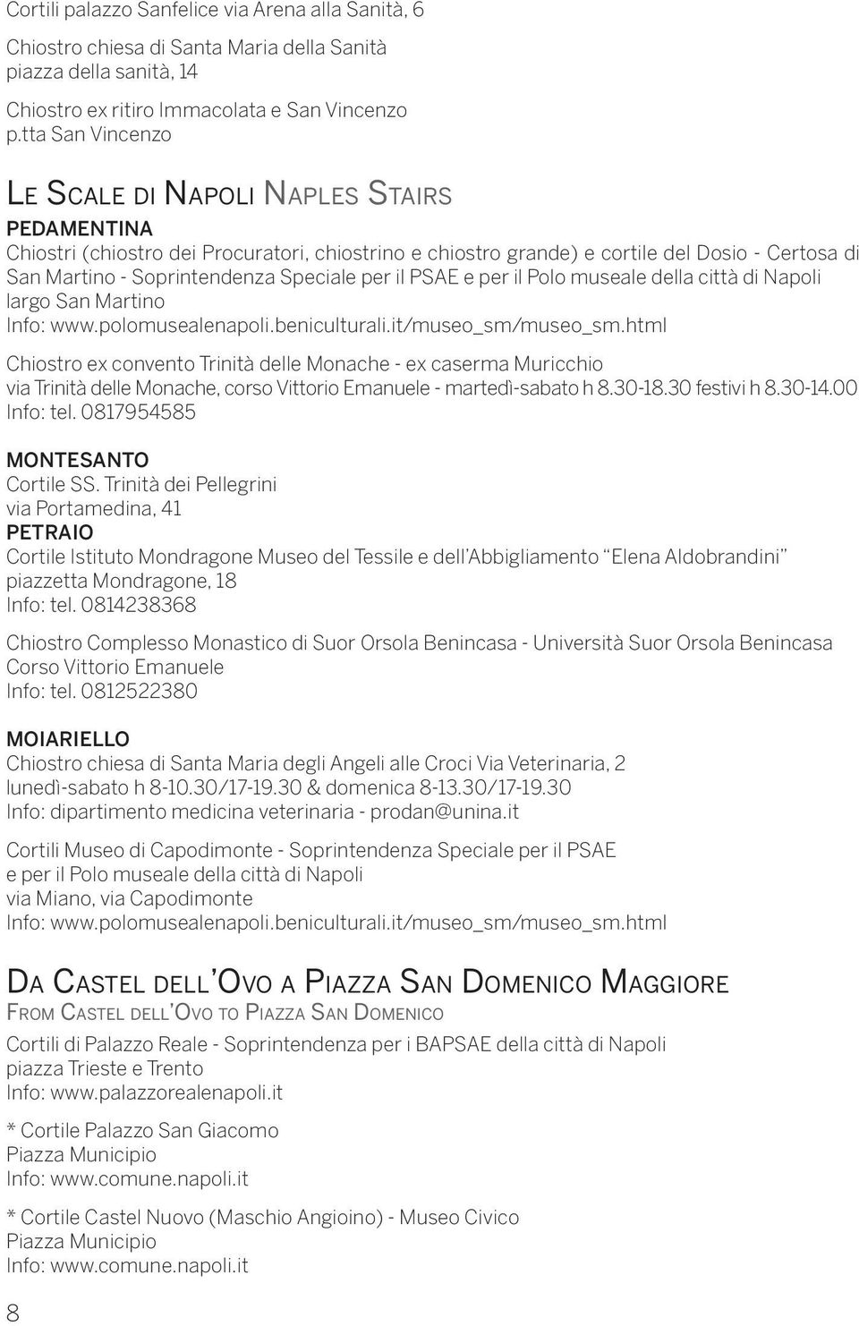 per il PSAE e per il Polo museale della città di Napoli largo San Martino Info: www.polomusealenapoli.beniculturali.it/museo_sm/museo_sm.