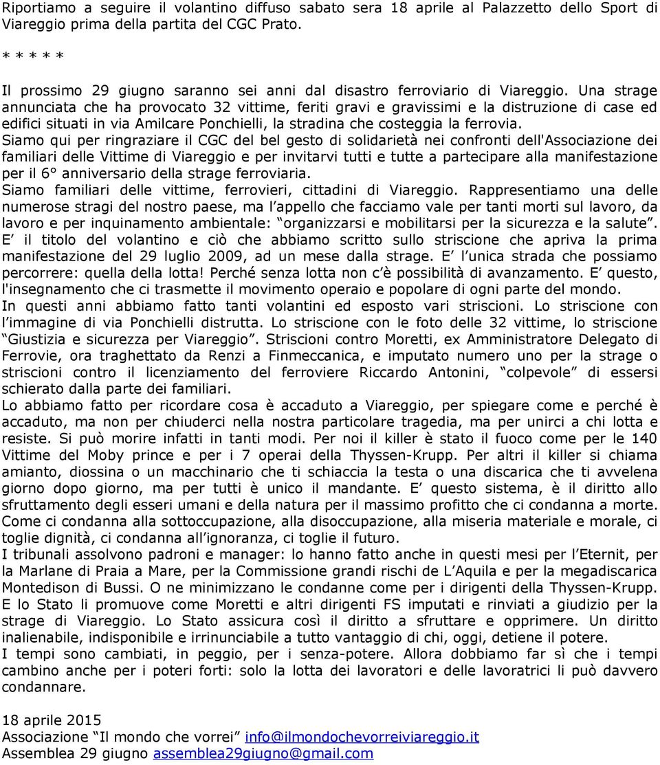 Una strage annunciata che ha provocato 32 vittime, feriti gravi e gravissimi e la distruzione di case ed edifici situati in via Amilcare Ponchielli, la stradina che costeggia la ferrovia.