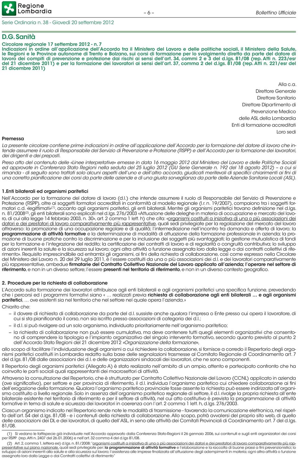 corsi di formazione per lo svolgimento diretto da parte del datore di lavoro dei compiti di prevenzione e protezione dai rischi ai sensi dell art. 34, commi 2 e 3 del d.lgs. 81/08 (rep. Atti n.