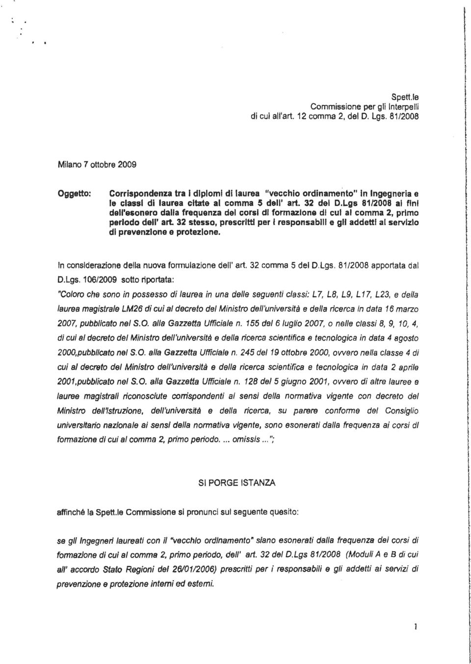 Lgs 81/2008 a ini de'esonero daa requenza de corsi di ormazione di cui a comma 2, primo periodo de' ar. 32 sesso, prescrii per responsab e g addei a servizio di prevenzione e proezione.