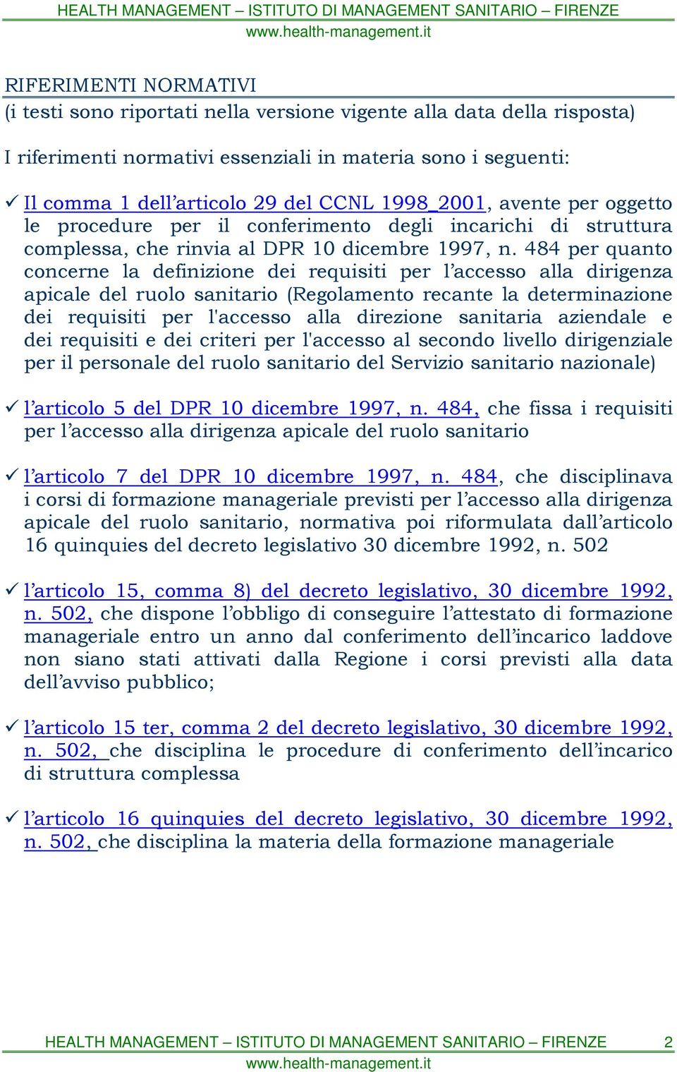 484 per quanto concerne la definizione dei requisiti per l accesso alla dirigenza apicale del ruolo sanitario (Regolamento recante la determinazione dei requisiti per l'accesso alla direzione