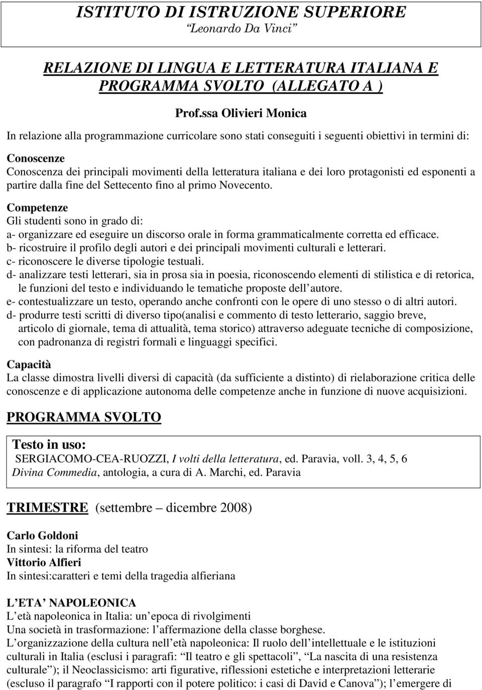 dei loro protagonisti ed esponenti a partire dalla fine del Settecento fino al primo Novecento.