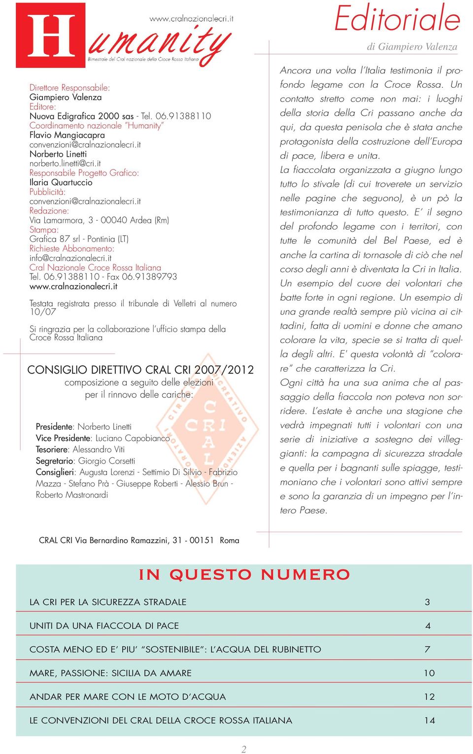 it Responsabile Progetto Grafico: Ilaria Quartuccio Pubblicità: convenzioni@cralnazionalecri.