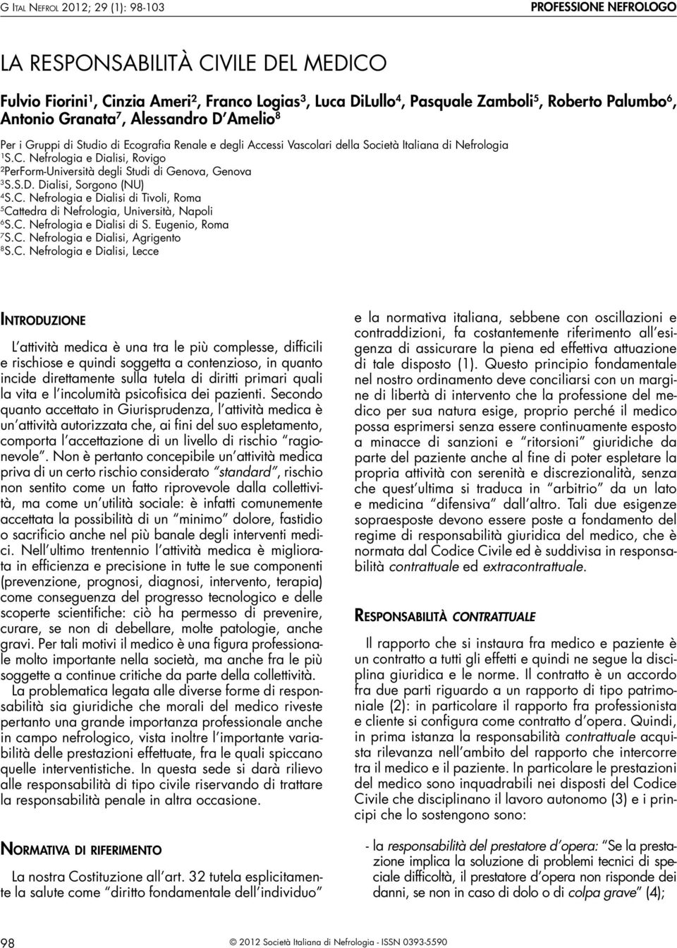 Nefrologia e Dialisi, Rovigo ²PerForm-Università degli Studi di Genova, Genova 3 S.S.D. Dialisi, Sorgono (NU) 4 S.C.