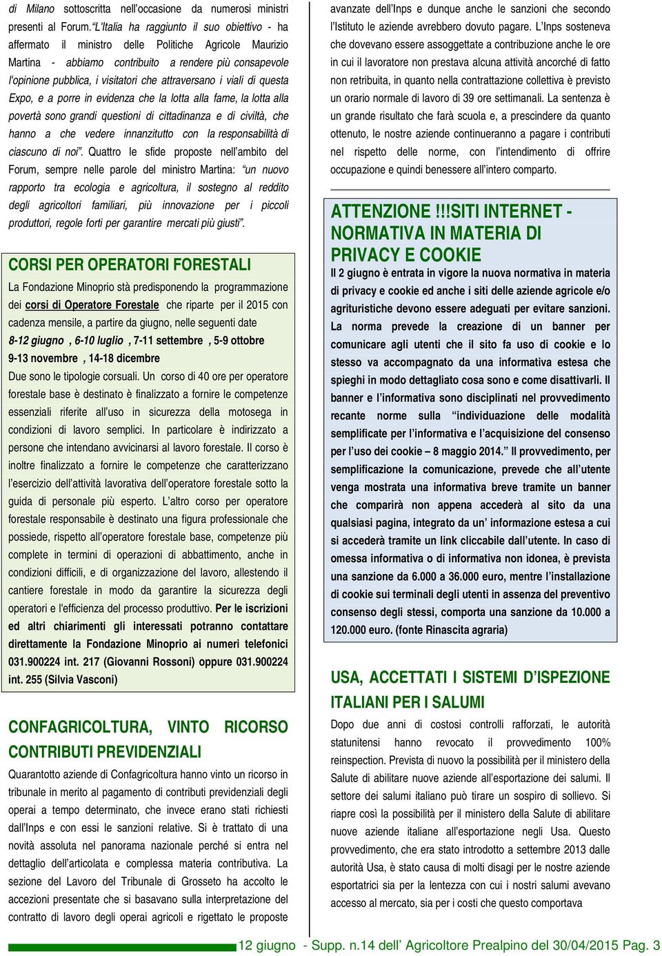 attraversano i viali di questa Expo, e a porre in evidenza che la lotta alla fame, la lotta alla povertà sono grandi questioni di cittadinanza e di civiltà, che hanno a che vedere innanzitutto con la