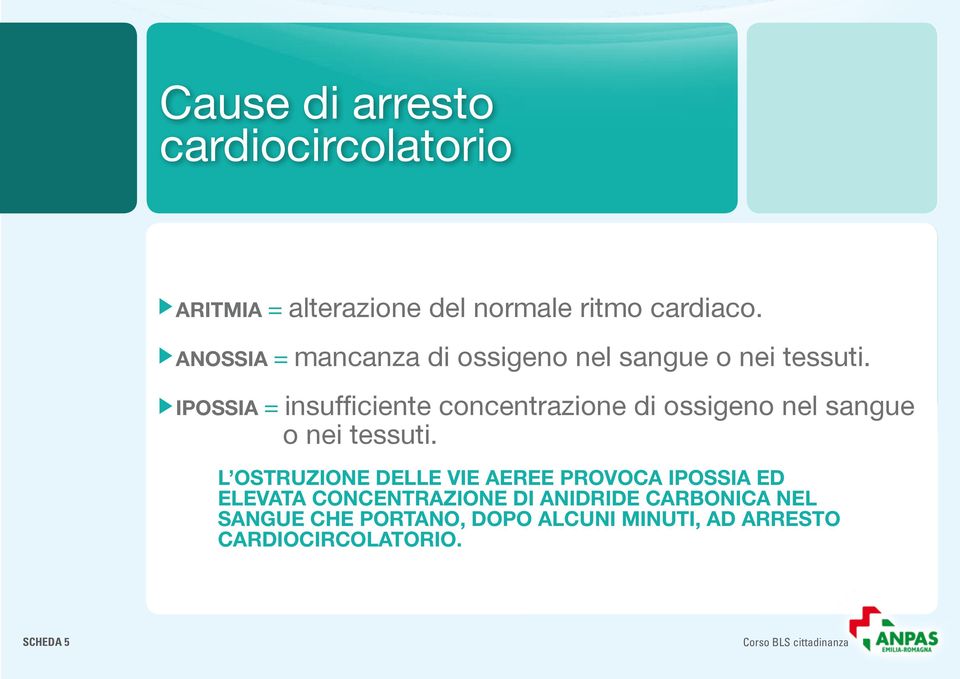 IPOSSIA = insufficiente concentrazione di ossigeno nel sangue o nei tessuti.