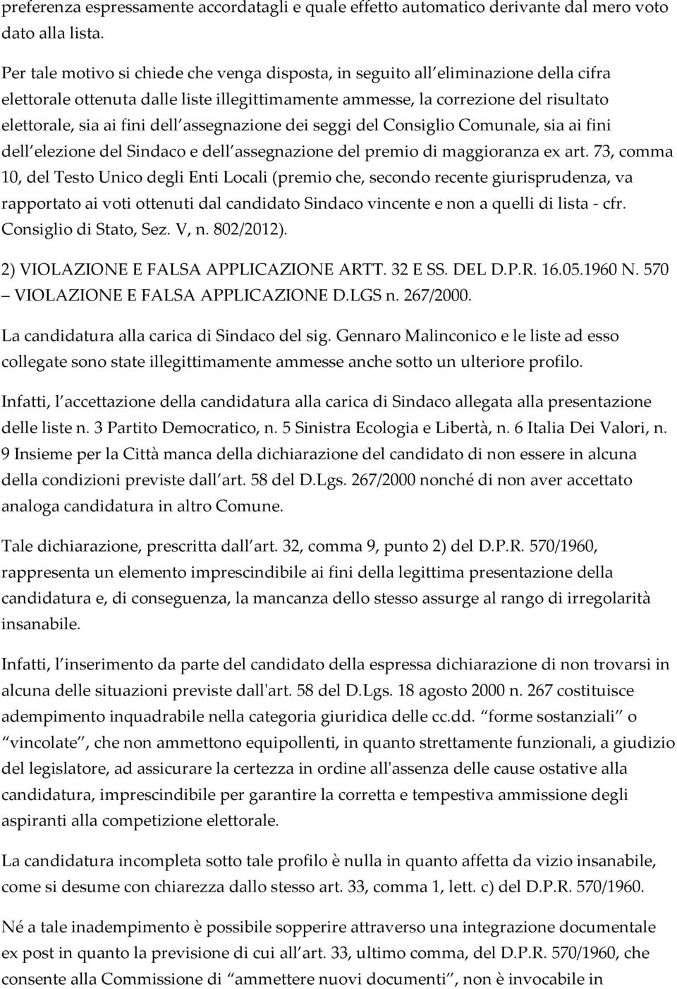 dell assegnazione dei seggi del Consiglio Comunale, sia ai fini dell elezione del Sindaco e dell assegnazione del premio di maggioranza ex art.