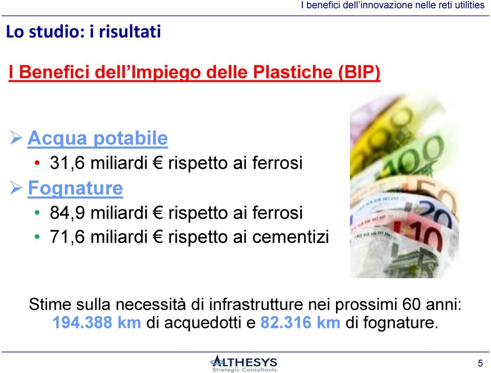 ai ferrosi 71,6 miliardi rispetto ai cementizi Stime sulla necessità di