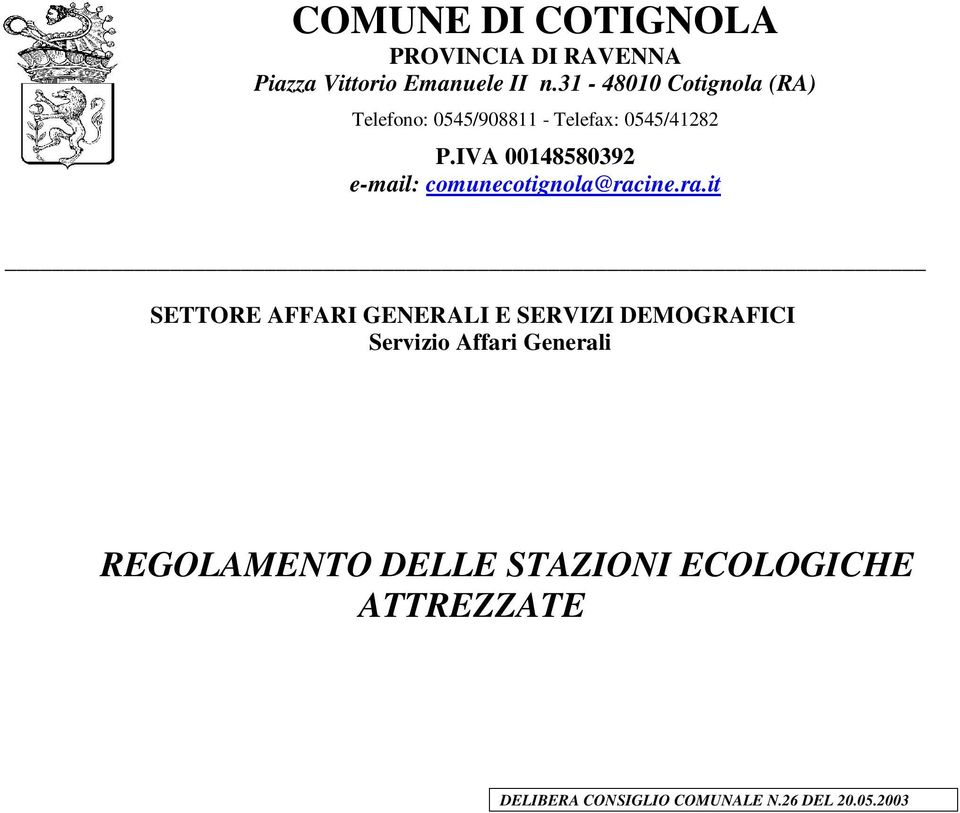 IVA 00148580392 e-mail: comunecotignola@rac