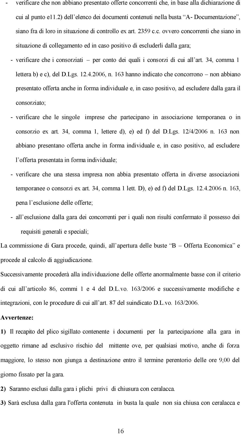 34, comma 1 lettera b) e c), del D.Lgs. 12.4.2006, n.