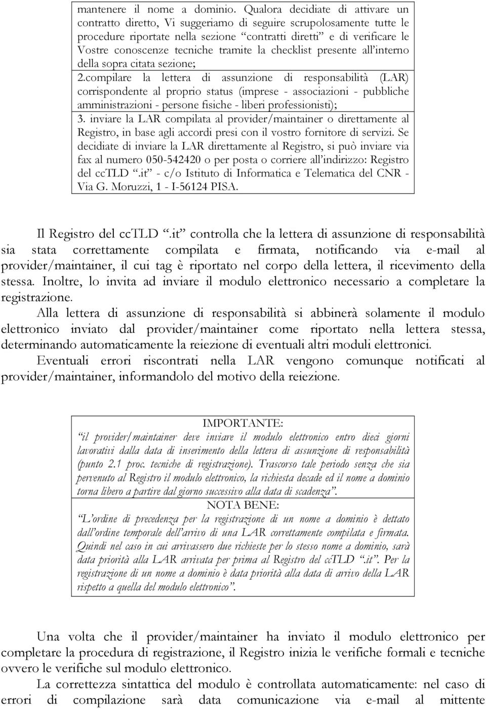 tramite la checklist presente all interno della sopra citata sezione; 2.