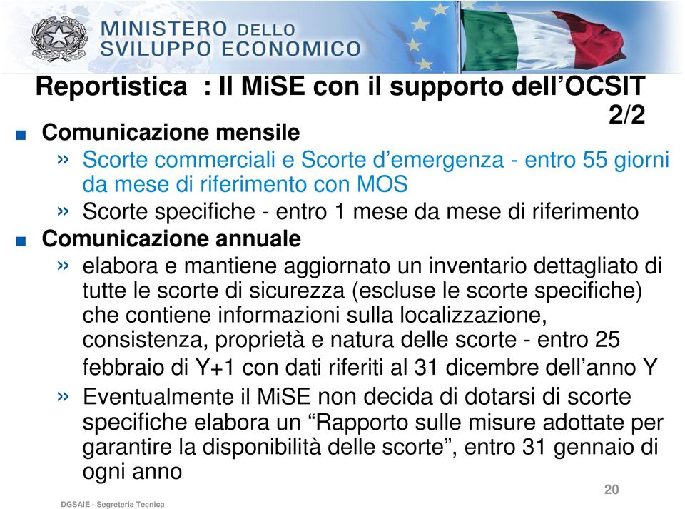 comunicazione annuale» elabora e mantiene aggiornato un inventario dettagliato di tutte le scorte di sicurezza (escluse le scorte specifiche) che contiene informazioni sulla