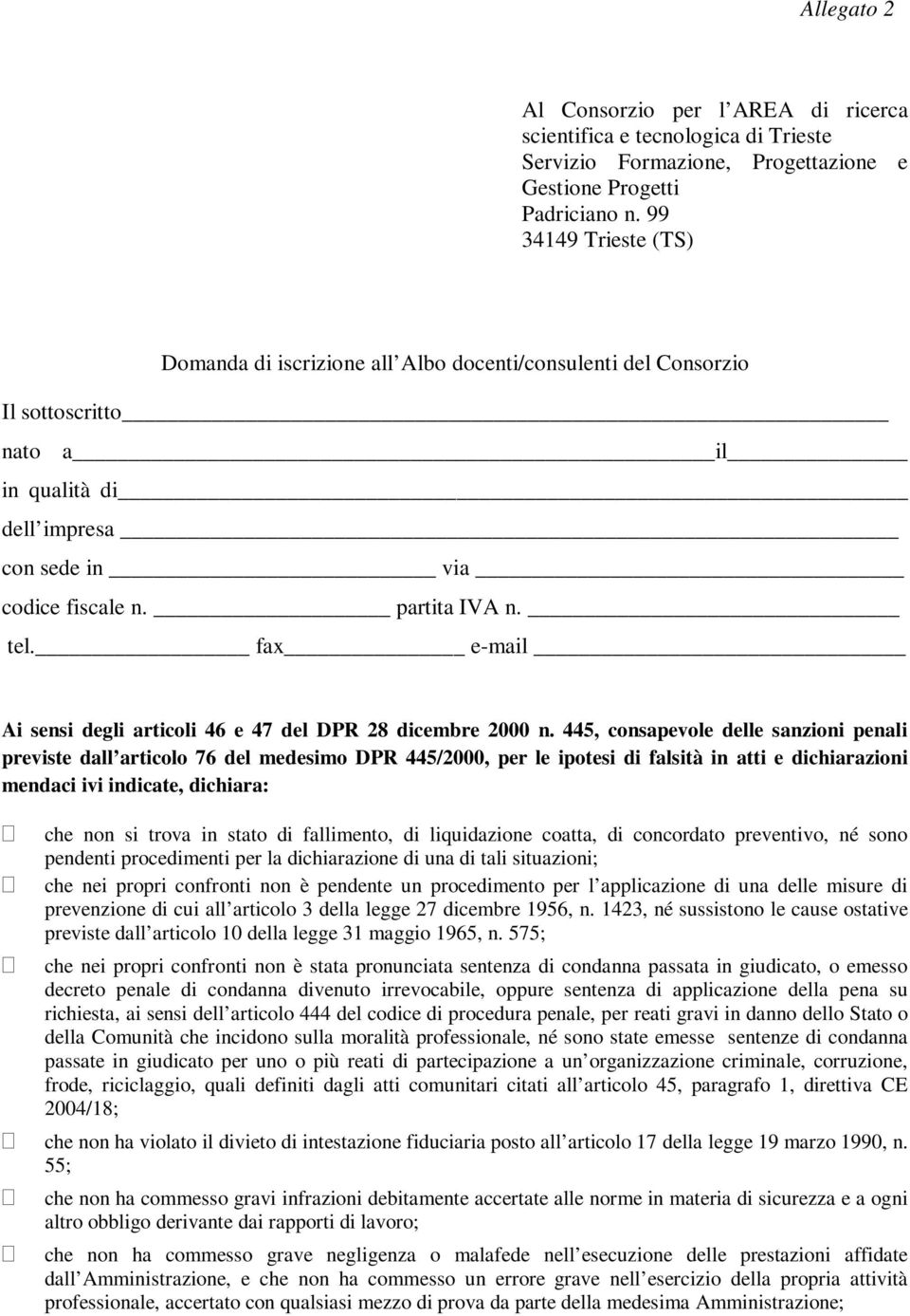 fax e-mail Ai sensi degli articoli 46 e 47 del DPR 28 dicembre 2000 n.