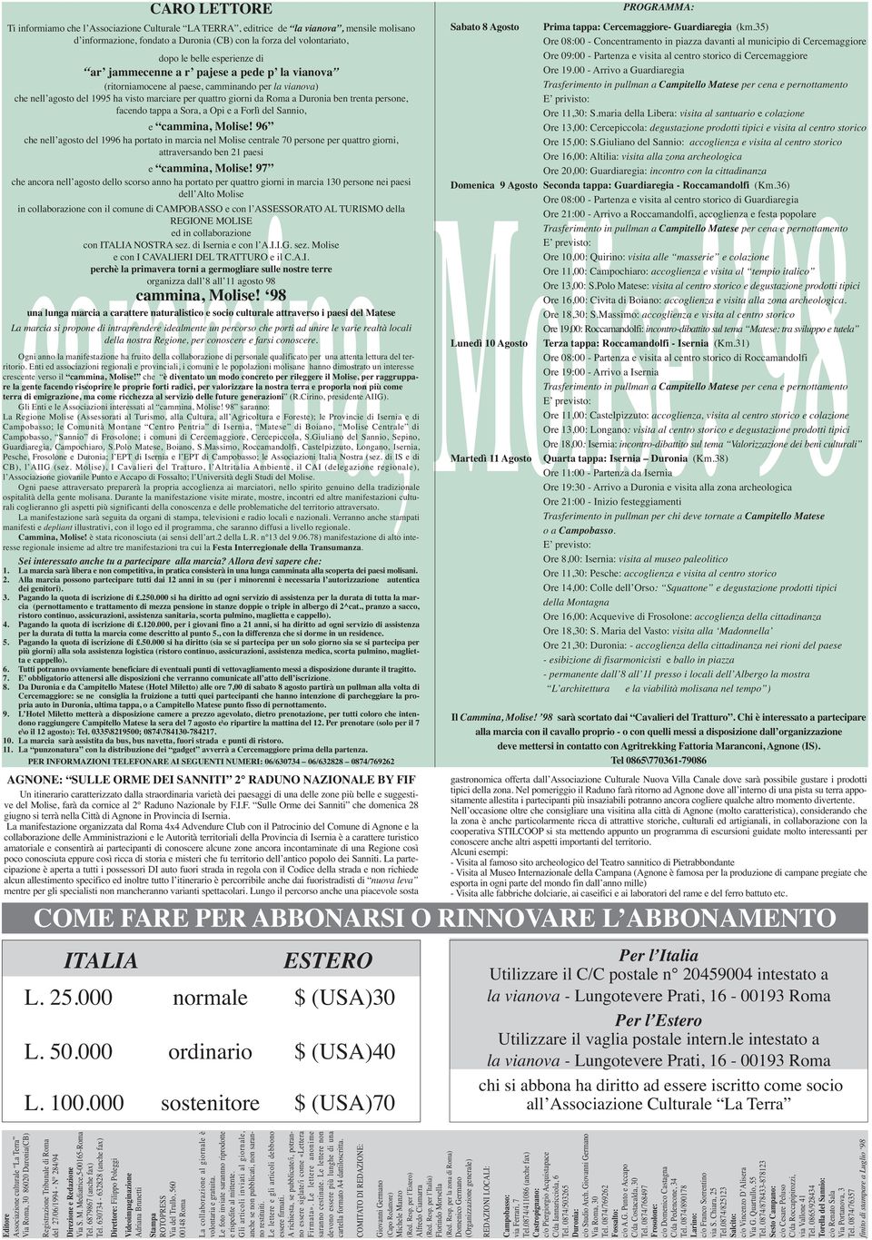 98 una lunga marcia a carattere naturalistico e socio culturale attraverso i paesi del Matese COME FARE PER ABBONARSI O RINNOVARE L ABBONAMENTO ITALIA CARO LETTORE Ti informiamo che l Associazione