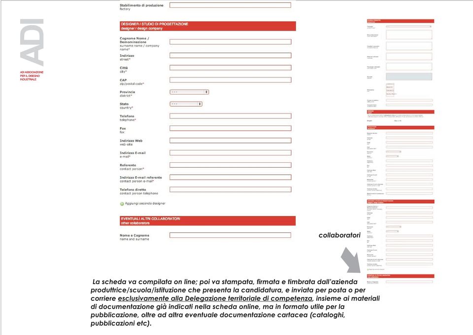 alla Delegazione territoriale di competenza, insieme ai materiali di documentazione già indicati nella scheda