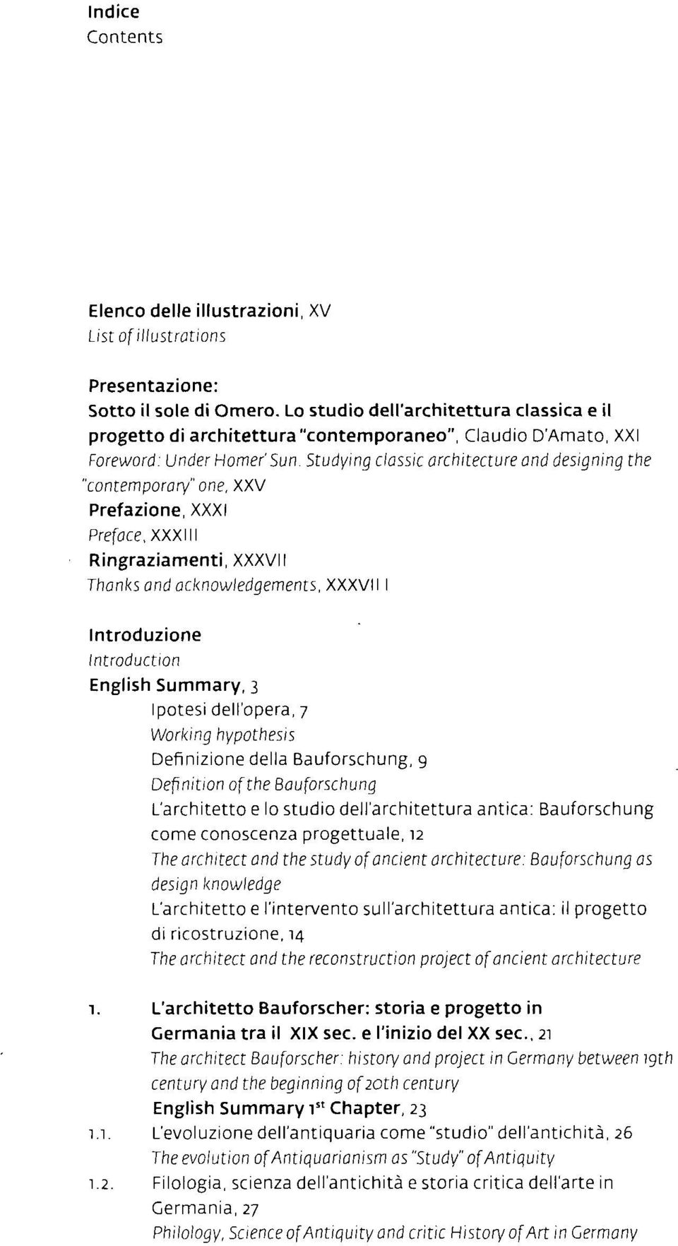 Stuàying classic architetture and designing thè "contemporary" one, XXV Prefazione, XXXI Prefoce, XXXIII Ringraziamenti, XXXVII Thanks and acknowledgements, XXXVIII Introduzione Introduction English