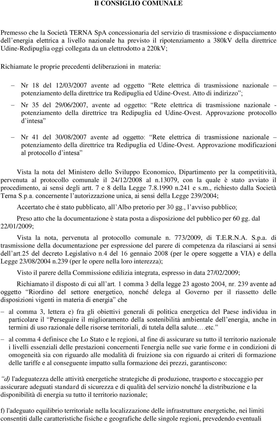 trasmissione nazionale potenziamento della direttrice tra Redipuglia ed Udine-Ovest.