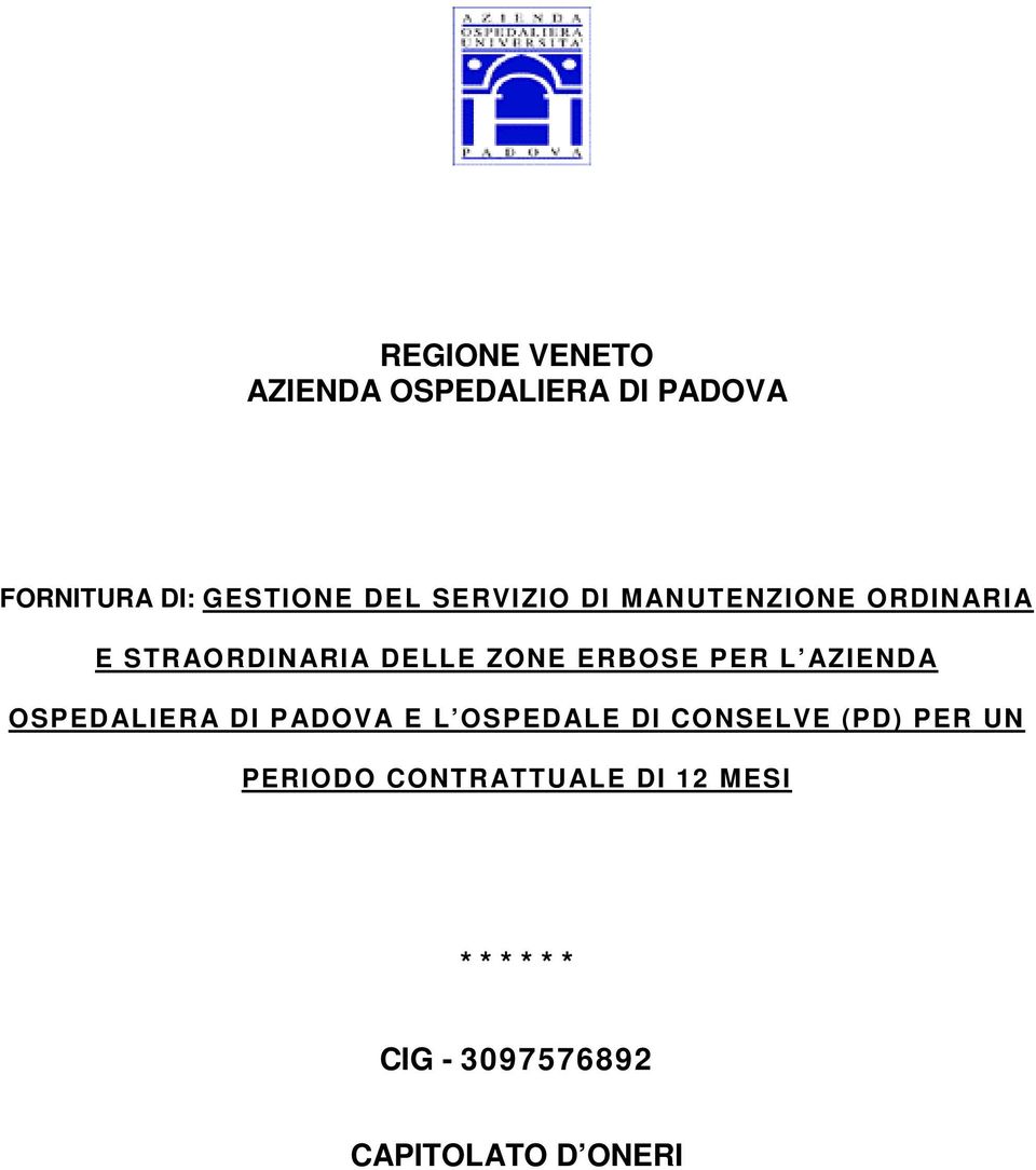 L AZIENDA OSPEDALIERA DI PADOVA E L OSPEDALE DI CONSELVE (PD) PER UN