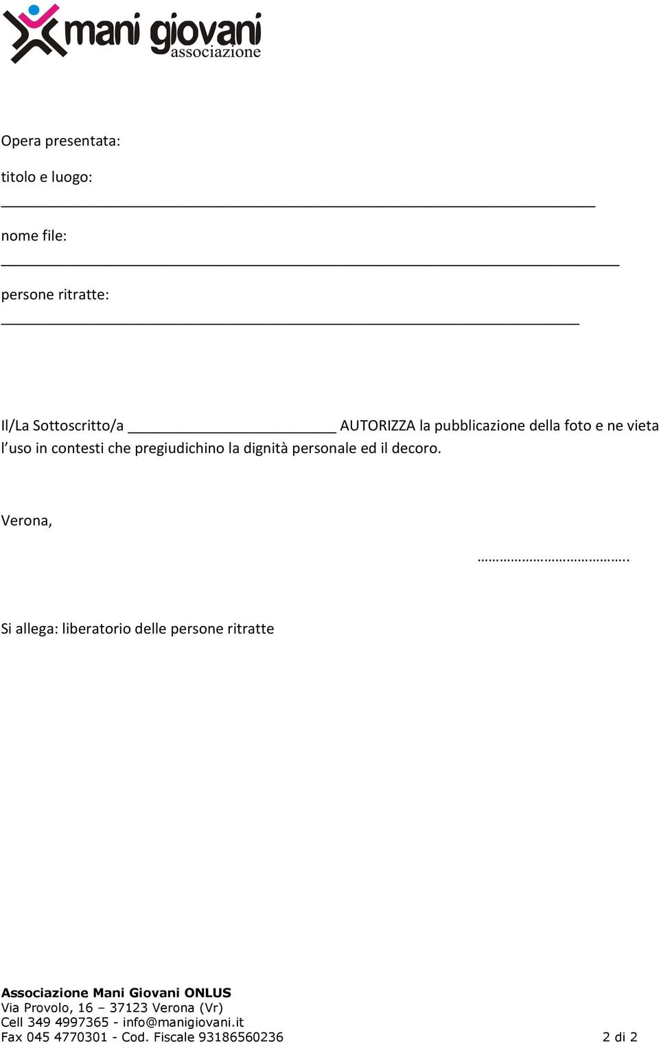 contesti che pregiudichino la dignità personale ed il decoro. Verona,.