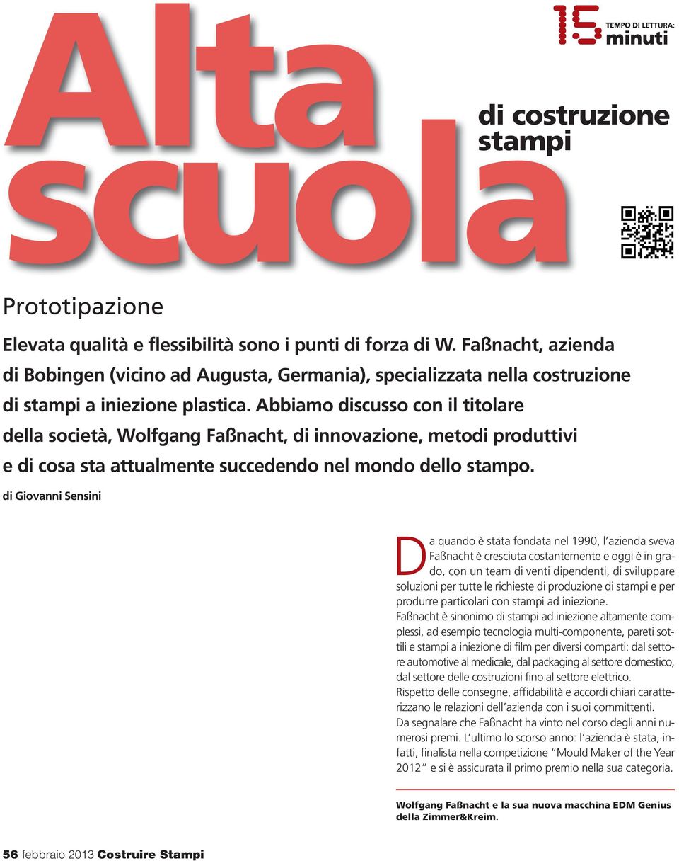 Abbiamo discusso con il titolare della società, Wolfgang Faßnacht, di innovazione, metodi produttivi e di cosa sta attualmente succedendo nel mondo dello stampo.