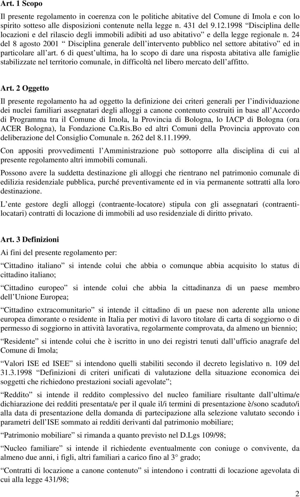 2 del 8 agosto 2001 Disciplina generale dell intervento pubblico nel settore abitativo ed in particolare all art.