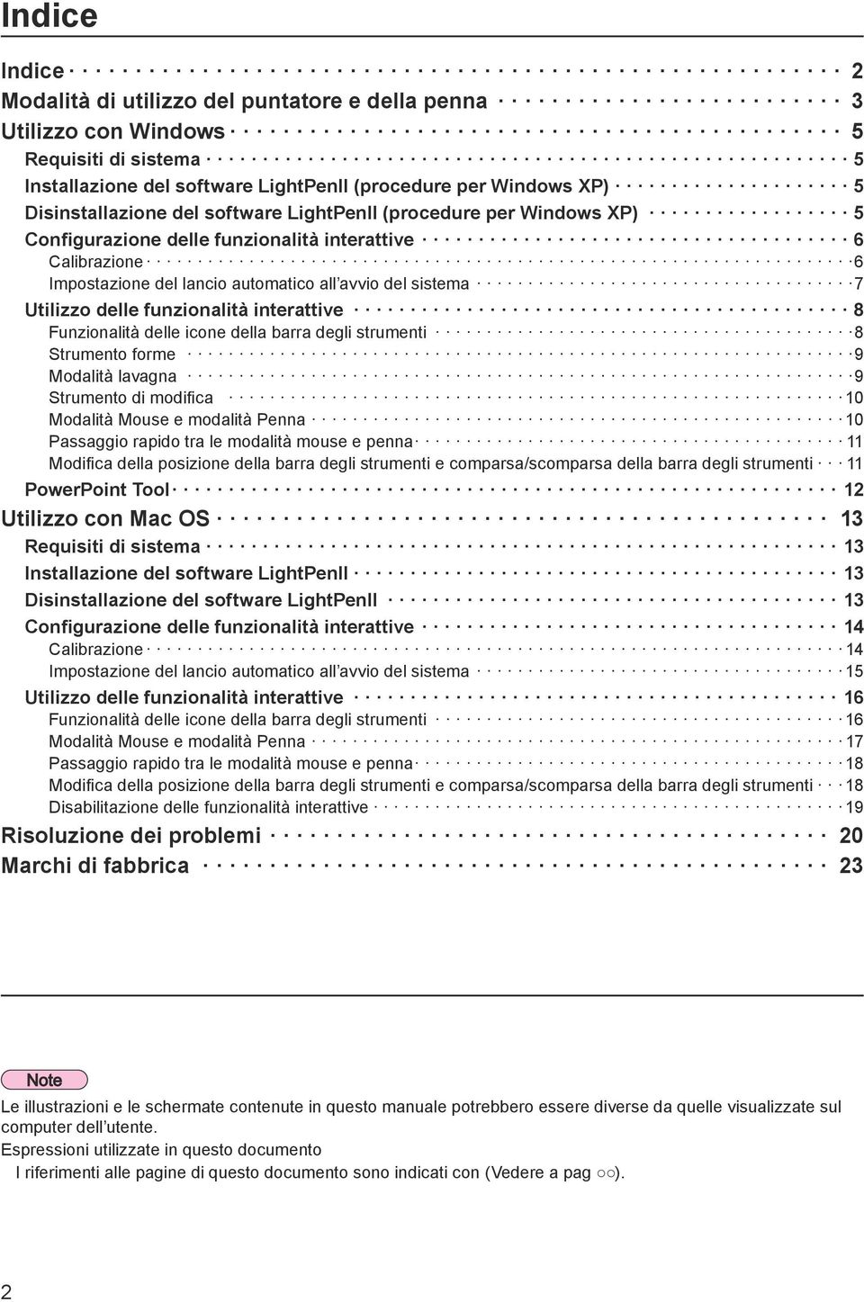 funzionalità interattive 8 Funzionalità delle icone della barra degli strumenti 8 Strumento forme 9 Modalità lavagna 9 Strumento di modifica 10 Modalità Mouse e modalità Penna 10 Passaggio rapido tra