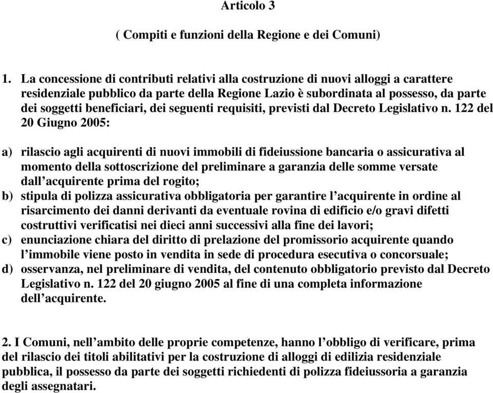 dei seguenti requisiti, previsti dal Decreto Legislativo n.