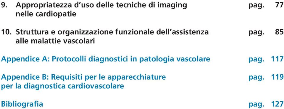 85 alle malattie vascolari Appendice A: Protocolli diagnostici in patologia vascolare