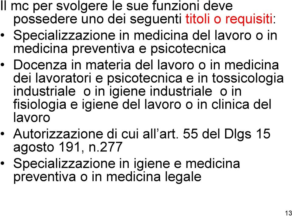 in tossicologia industriale o in igiene industriale o in fisiologia e igiene del lavoro o in clinica del lavoro